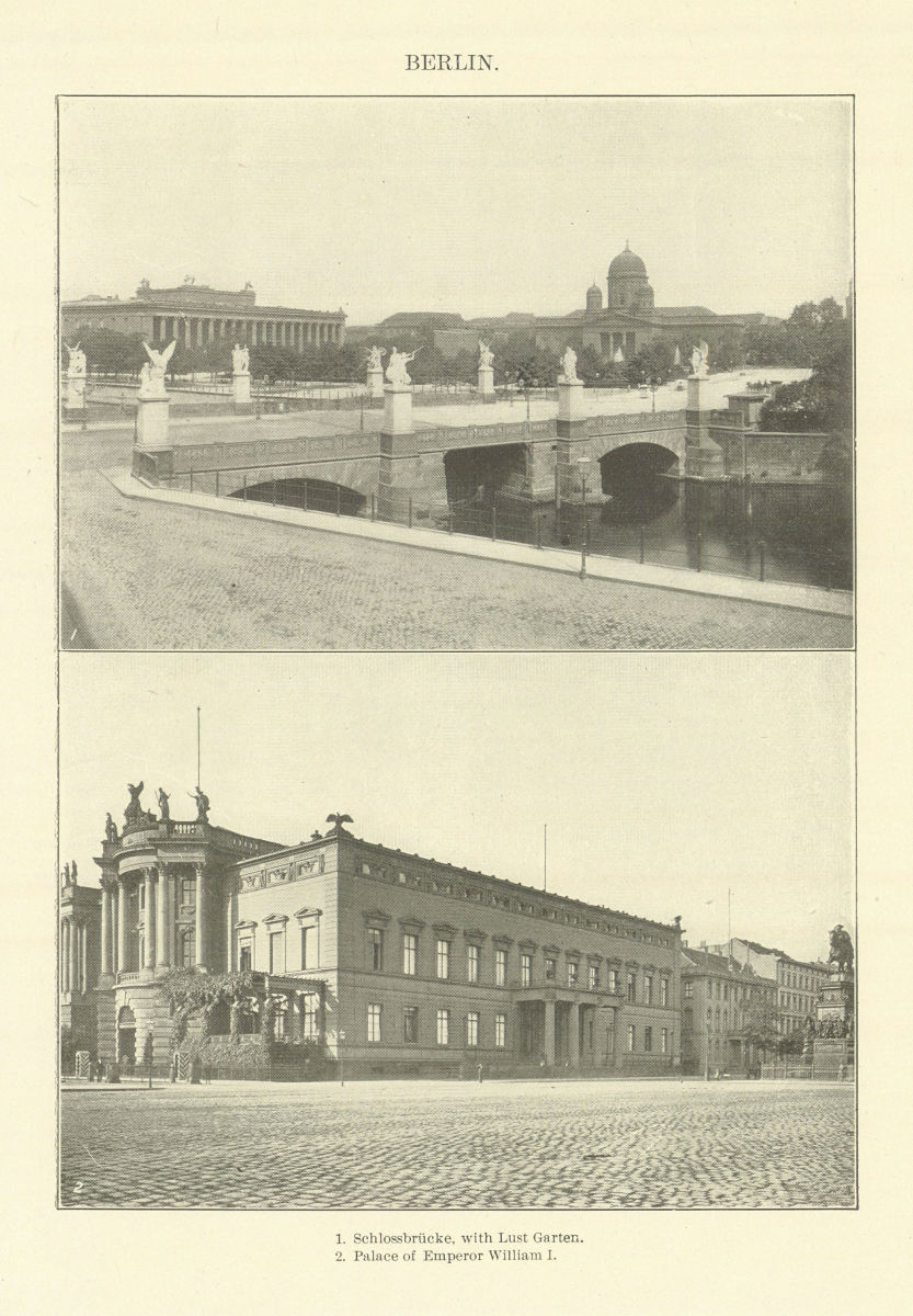 Associate Product BERLIN. 1. Schlossbrucke. with Lust Garten. 2. Palace of Emperor William I 1907