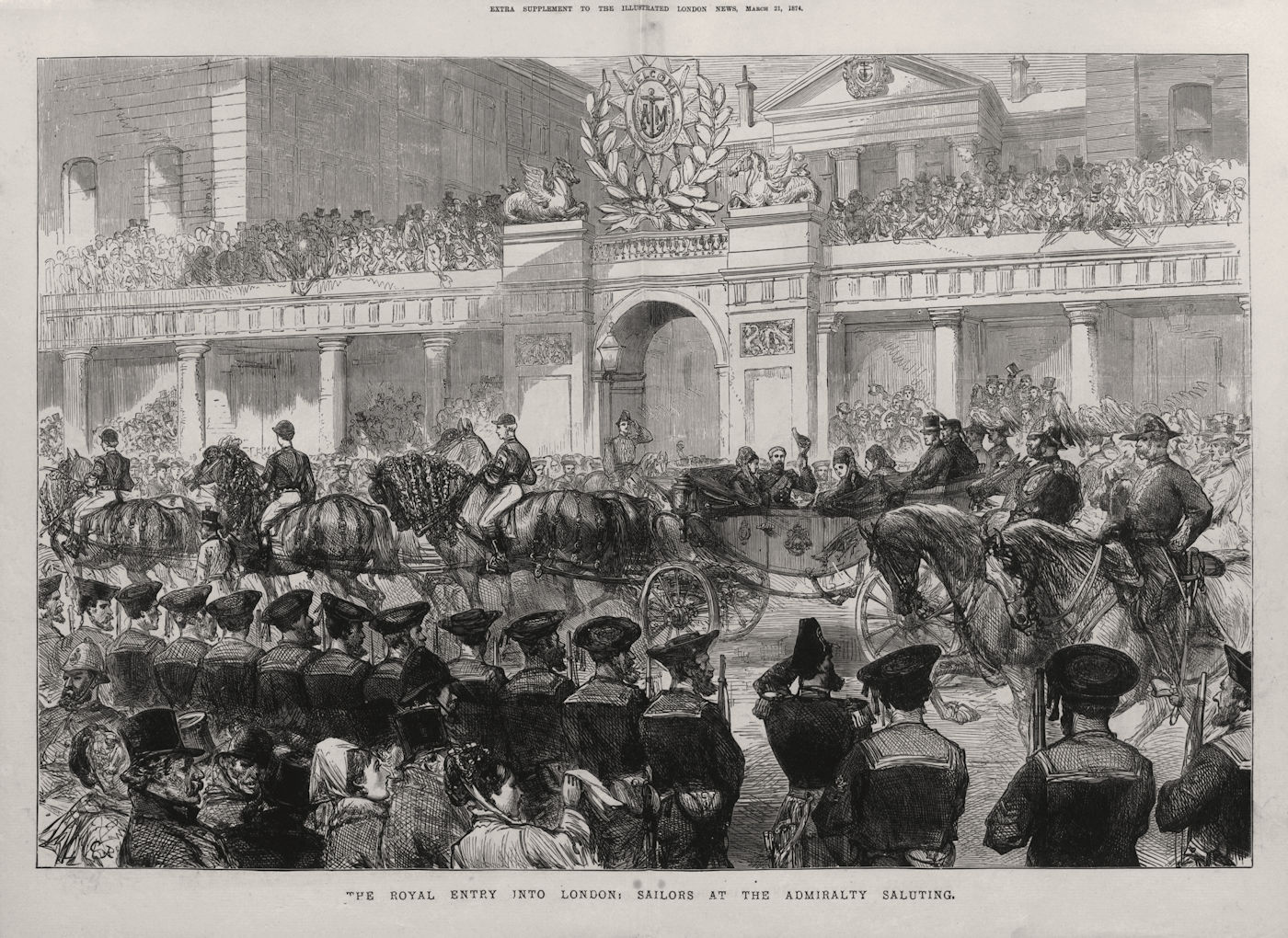 The royal entry into London: sailors at the Admiralty saluting. Royalty 1874