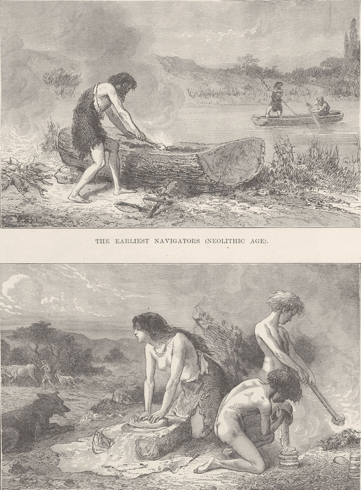 Associate Product NEOLITHIC. The earliest navigators; Bread-making in the Neolithic Age 1893