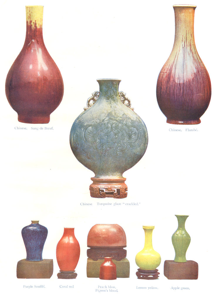 CHINESE CERAMICS.Sang Boeuf;Flambe;Turquoise;Purple Souffle;Coral red;Peach 1910
