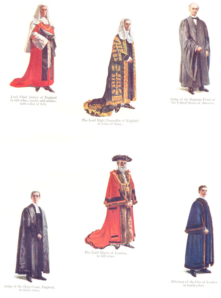 ROBES. Chief Justice,Chancellor,Mayor London; Judge US Supreme Ct; Alderman 1910