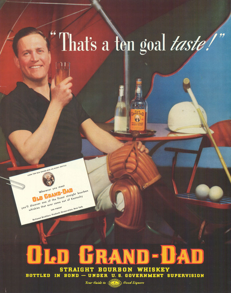 Old Grand-Dad - That's a ten goal taste! Straight Bourbon Whiskey. Advert 1937